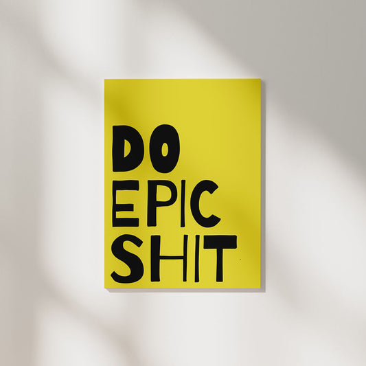 Do Epic Shit | Aesthetic Poster