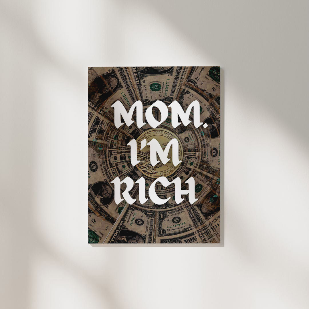 Mom I'm Rich | Aesthetic Poster