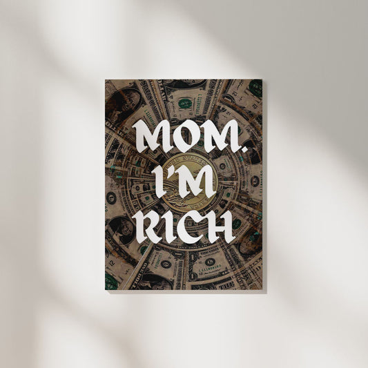 Mom I'm Rich | Aesthetic Poster