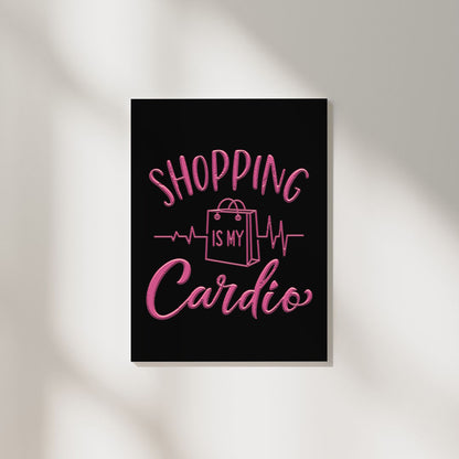Shopping Is My Cardio | Aesthetic Poster