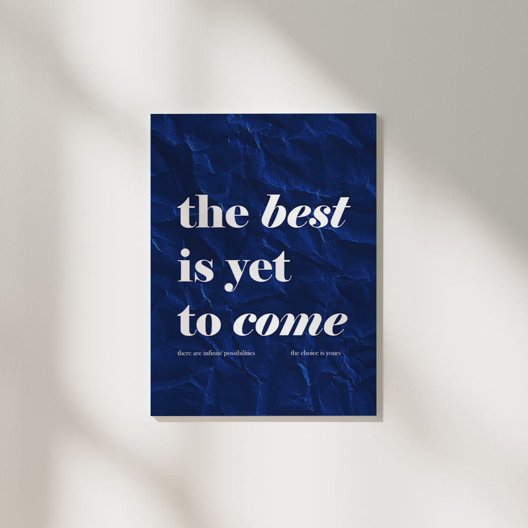 The Best Is Yet To Come | Aesthetic Poster