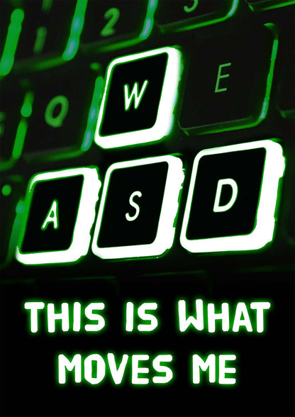 This Is What Moves Me | Gaming Poster