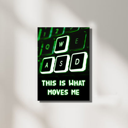This Is What Moves Me | Gaming Poster
