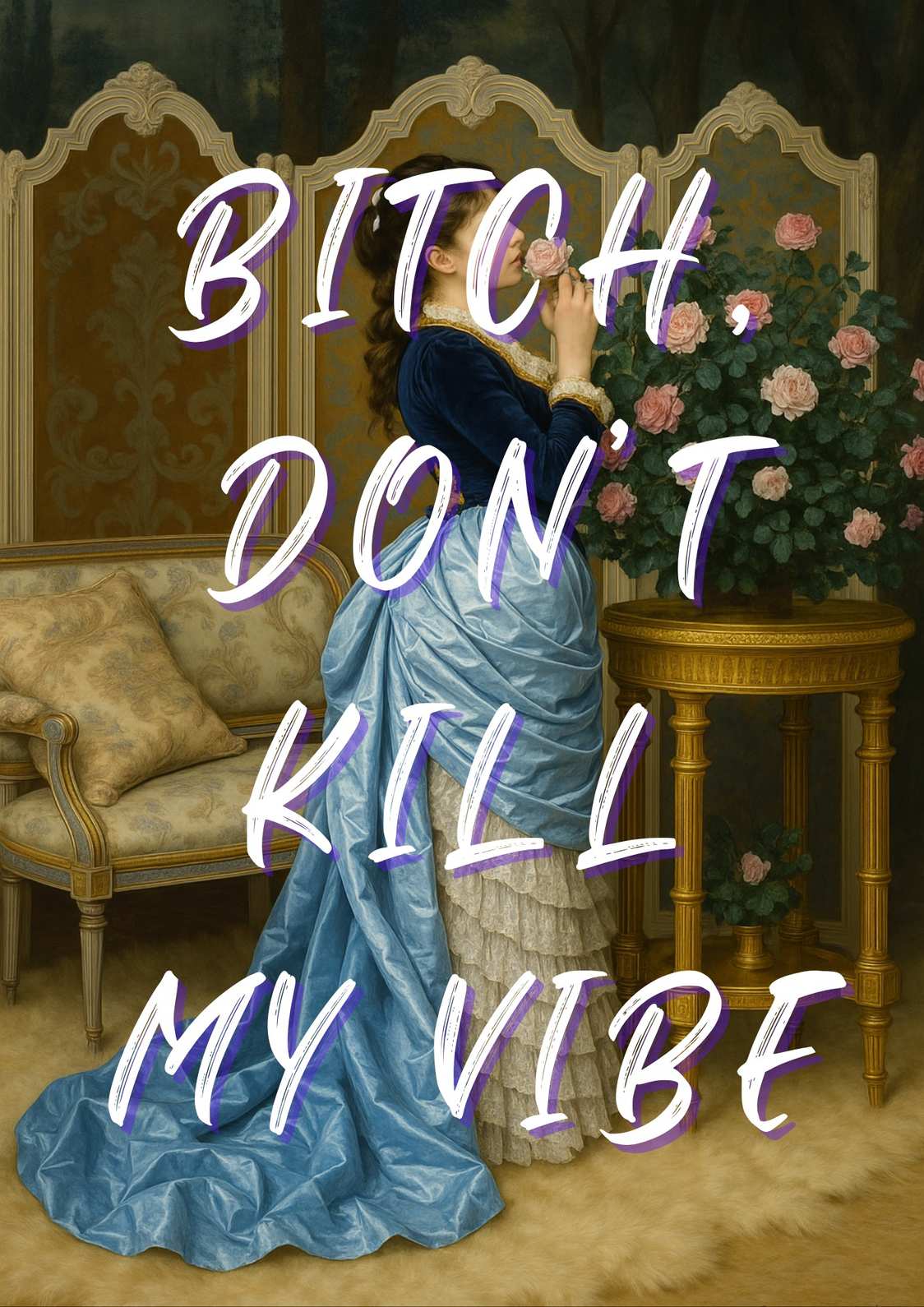 Bitch Don't Kill My Vibe | Aesthetic Poster
