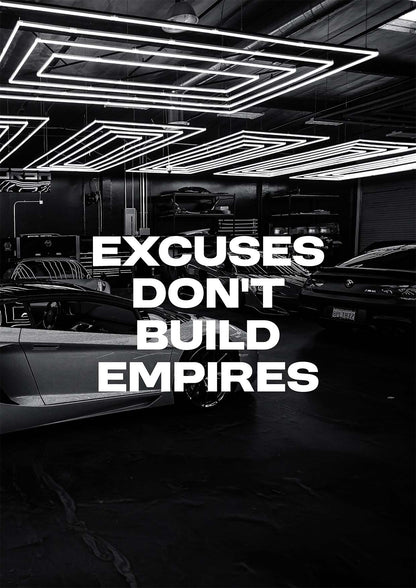 Excuses Don't Build Empires Quote | Aesthetic Poster